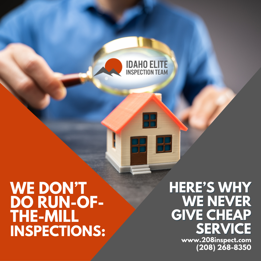 Idaho Elite Inspection Team We Don’t Do Run-Of-The-Mill Inspections_ Here’s Why We Never Give Cheap Service
